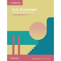 CLIL Essentials for Secondary School Teachers: The Cambridge Teacher Series