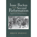 Isaac Backus and the Second Reformation