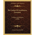 The Gathas Of Zarathustra, Zoroaster: In Metre And Rhythm (1900)