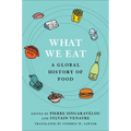 What We Eat: A Global History of Food