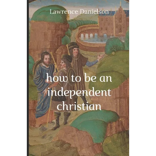 How to Be an Independent Christian