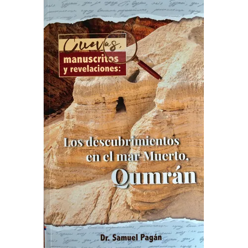 Cuevas, Manuscritos Y Revelaciones: Los Descubrimientos En El Mar Muerto, Qumrán