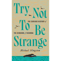 Try Not to Be Strange: The Curious History of the Kingdom of Redonda