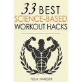 Workout: 33 Best Science-Based Workout Hacks