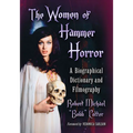 The Women of Hammer Horror: A Biographical Dictionary and Filmography