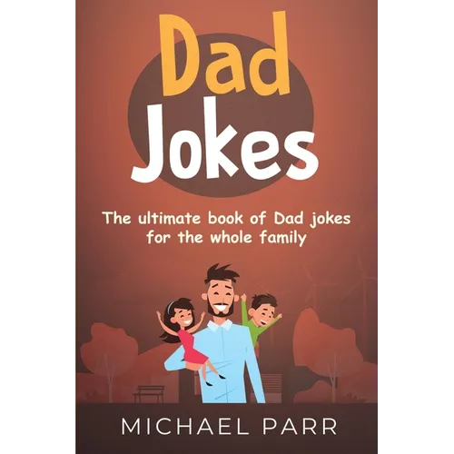 Dad Jokes: The ultimate book of Dad jokes for the whole family