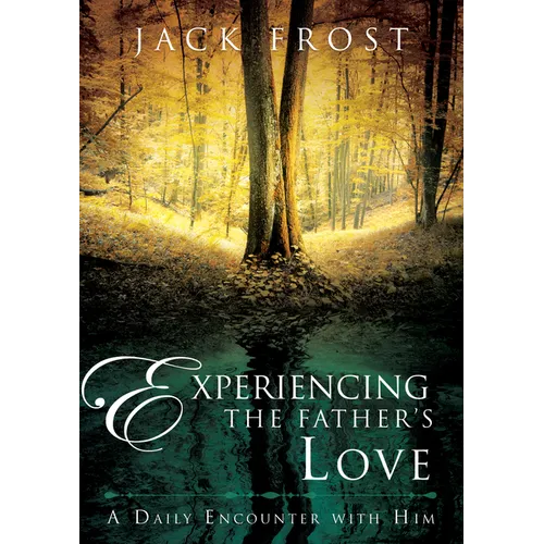 Experiencing the Father's Love: A Daily Encounter with Him