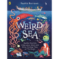 Weird Sea: Zombie Starfish, Underwater Aliens and Other Strange Tales of the Ocean