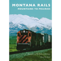 Montana Rails: Mountains to Prairies