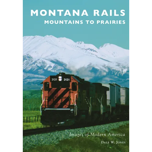 Montana Rails: Mountains to Prairies