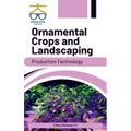 Ornamental Crops and Landscaping: Production Technology