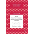New Perspectives on the International Order: No Longer Alone in This World
