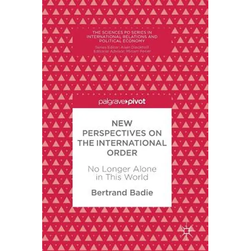 New Perspectives on the International Order: No Longer Alone in This World