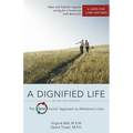 A Dignified Life: The Best Friends(tm) Approach to Alzheimer's Care: A Guide for Care Partners