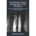 72 Hours That Changed the World: Three days and three nights means 3 days and 3 nights if Jesus says it.