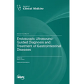 Endoscopic Ultrasound-Guided Diagnosis and Treatment of Gastrointestinal Diseases