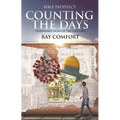 Counting the Days: Undeniable Signs of the Last Days