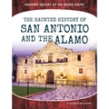 Haunted History of San Antonio and the Alamo