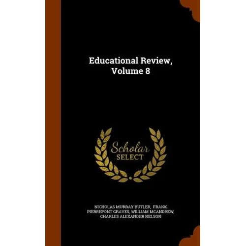Educational Review, Volume 8