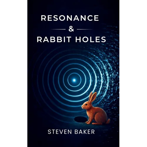 Resonance & Rabbit Holes