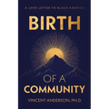 Birth of A Community: A Love Letter to Black America