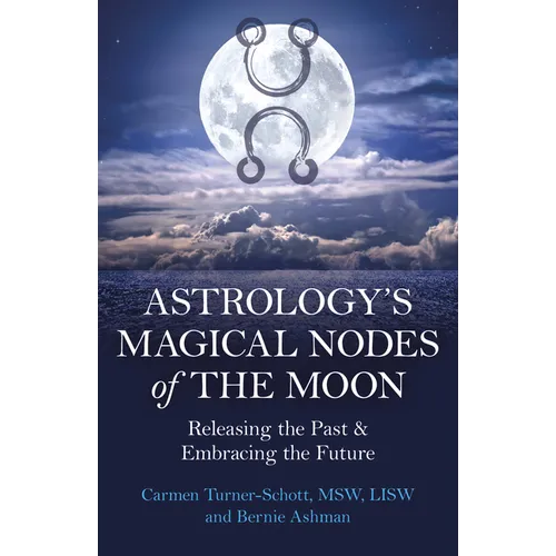 Astrology's Magical Nodes of the Moon: Releasing the Past & Embracing the Future