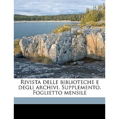 Rivista delle biblioteche e degli archivi. Supplemento. Foglietto mensile Volume 17