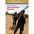 True Stories of Teen Terrorist Recruits