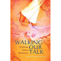 Walking Our Talk: The Ultimate Guide to Self-Discovery