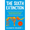 The Sixth Extinction (Young Readers Adaptation): An Unnatural History