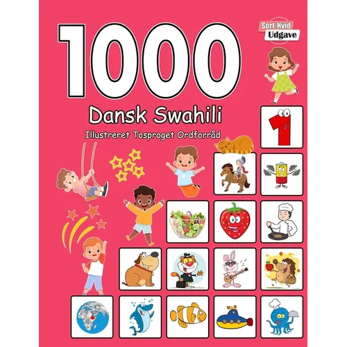 1000 Dansk Swahili Illustreret Tosproget Ordforråd (Sort-Hvid Udgave): Danish-Swahili language learning