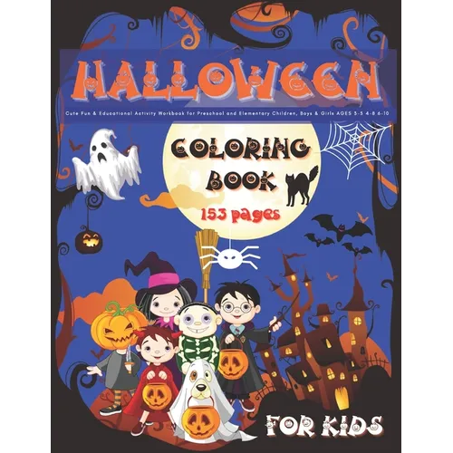 HALLOWEEN - Coloring Book for Kids / Cute Fun & Educational Activity Workbook for Preschool and Elementary Children, Boys & Girls AGES 3-5 4-8 6-10: L