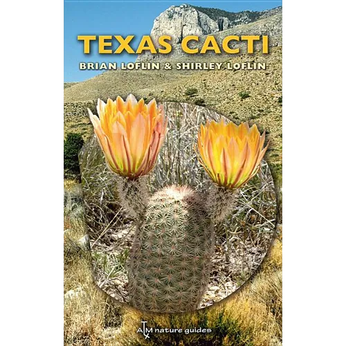 Texas Cacti: A Field Guide Volume 42