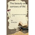 The Beauty and Sorrow of Life