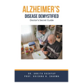 Alzheimer's Disease Demystified: Doctor's Secret Guide