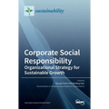 Corporate Social Responsibility: Organizational Strategy for Sustainable Growth: Organizational Strategy for Sustainable Growth