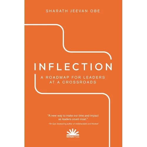 Inflection: A Roadmap for Leaders at a Crossroads
