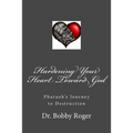 Hardening Your Heart Toward God