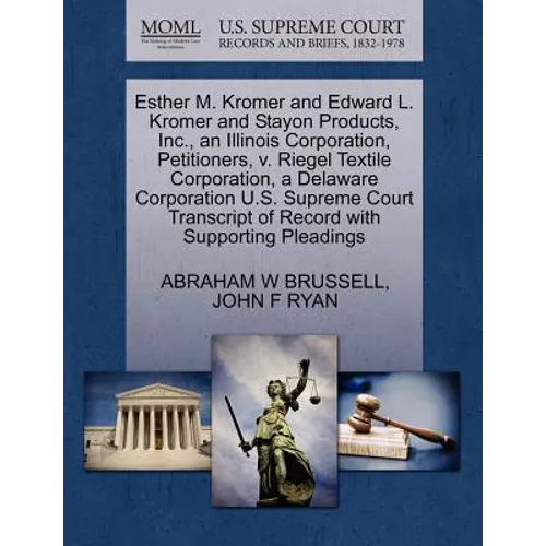 Esther M. Kromer and Edward L. Kromer and Stayon Products, Inc., an Illinois Corporation, Petitioners, V. Riegel Textile Corporation, a Delaware Corpo