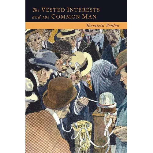 The Vested Interests and the Common Man: The Modern Point of View and the New Order