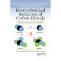 Electrochemical Reduction of Carbon Dioxide: Fundamentals and Technologies