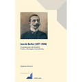 Jean de Bertier (1877-1926): Un aristocrate à la frontière. France, Allemagne, Luxembourg