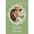 Faith & Family: A Pride & Prejudice Reimagining