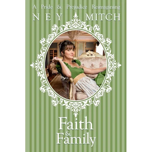 Faith & Family: A Pride & Prejudice Reimagining
