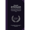 Personal Recollections of the War of the Rebellion: Addresses Delivered Before the New York Commandery of the Loyal Legion of the United States, 1883-