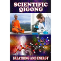 Scientific qigong: breathing and energy