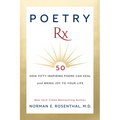 Poetry RX: How 50 Inspiring Poems Can Heal and Bring Joy to Your Life