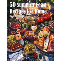 50 Summer Feast Recipes for Home
