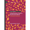 Long-Distance Trade in the Ancient World: A Network History