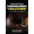 Preventing Turbomachinery Cholesterol: The Story of Varnish